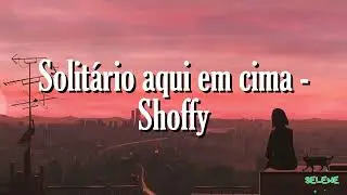 Shoffy - Lonely up here (legendado)