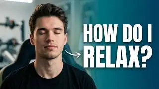 How do i Relax