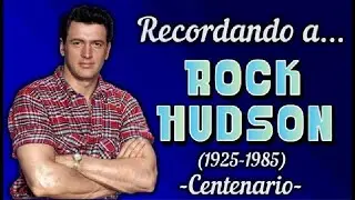 Remembering... Rock Hudson (1925-1985) - Centenary