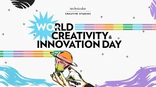 World Creativity and Innovation Day 2023 | Technicolor Creative Studios