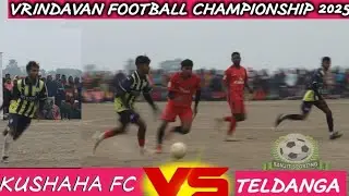 KUSHAHA FC 🆚🏆 TELDANGA AT VRINDAWAN FOOTBALL TOURNAMENT 2025.26 ((SANJIT SPORTING))