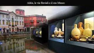 Storia di ADRIA e il suo MUSEO a cura dr. Alberta Facchi, Direttrice
