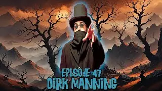 Episode #47 - Dirk Manning