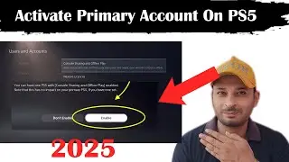 How To Activate Primary Account On PS5 (2025)