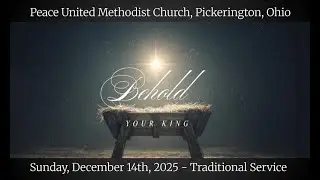 Peace Church, Pickerington Ohio: Sunday, December 14th, 2025 - Traditional Service