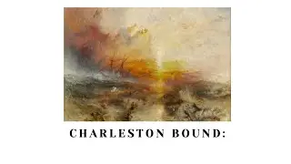 Charleston Bound: Encountering Ties between the City's Past and Present