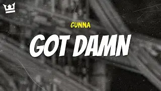 gunna - GOT DAMN (LYRICS)