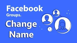 How To Change Facebook Group Name