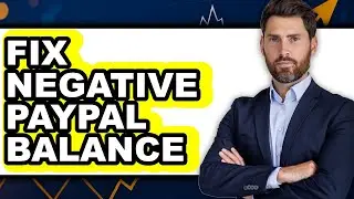 How To Fix Negative PayPal Balance 2025 - Easy Guide