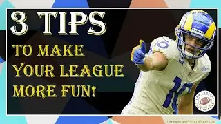 3 TIPS to make your Fantasy Football League MORE FUN!