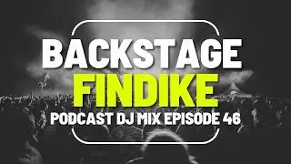 Findike - Backstage Podcast DJ Mix Episode 46 | [Progressive House  Melodic House]