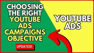 How to Choose the Right YouTube Ads Campaign Objective