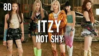 ITZY - NOT SHY [8D AUDIO USE HEADPHONES] 🎧