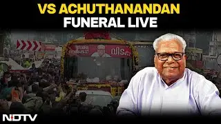 VS Achuthanandan Funeral | Former Kerala CM Dies At 101| Kerala Bids Farewell To Its &ldquo;Eye and Heart