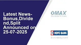 Latest News-Bonus,Dividend,Split Announced on 25-07-2025