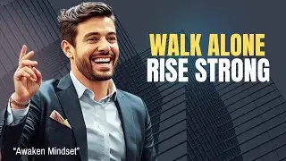 The Courage to Walk Alone &ndash; How Solitude Builds True Strength | Awaken Mindset