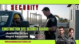 Construction Site-Security Guards. Nationwide Security Service
