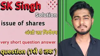 issue of shares class 12 sk singh solutions questions 1,2,3,4A,4B,5 & 6 sbpd publication