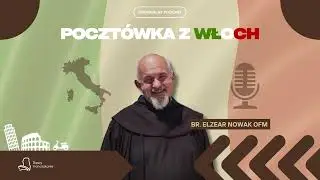 BALDORIA | Poczt&oacute;wka z Włoch || Podcast br. Elzeara OFM