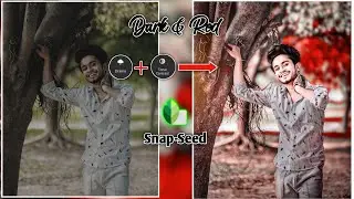 Snapseed photo editing tutorial 2022 | snapseed dark and Red tone photo editing | background editing