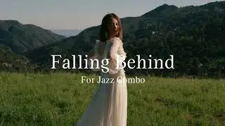 Falling Behind (Arranged for Jazz Combo)