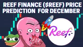 REEF FINANCE ($REEF) PRICE PREDICTION FOR DECEMBER