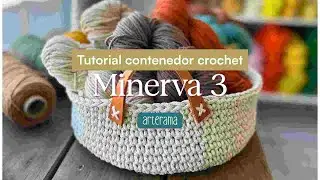 Canasta deco en crochet | Tutorial gratuito | Proyecto Minerva Cap&iacute;tulo 3
