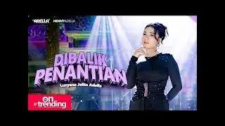 DIBALIK PENANTIAN   Lusyana Jelita Adella   OM ADELLA