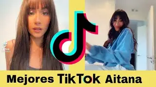 Los MEJORES TIK TOK de AITANA OCAÑA - TIK TOK de AITANA