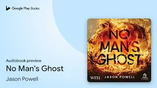 No Man's Ghost by Jason Powell &middot; Audiobook preview