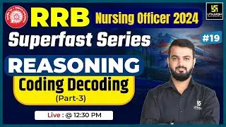 RRB Nursing Officer 2024 | Reasoning #19 | Coding Decoding | RRB Superfast Series | Top MCQs