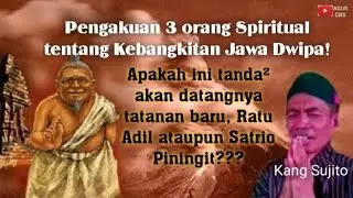 Inilah pengakuan 3 org spiritual sbg bukti lahirnya tatananan baru JAWA DWIPA