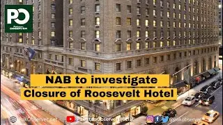 NAB to investigate reasons for closure of PIA-owned Roosevelt Hotel  | Pakistan Observer