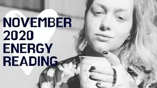 November 2020 Energy Reading|| SoulxxAlchemy