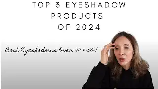 Top 3 Eyeshadow Products & Palettes of 2024 for Women Over 40 & 50/ My Most Reached for/ #proaging