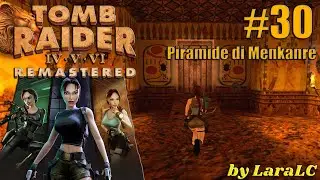 [Tomb Raider 4 The Last Revelation Remastered ITA Walkthrough] - Mastaba - Parte 30