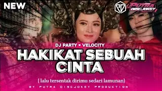 DJ•HAKIKAT SEBUAH CINTA STYLE PARTY × VELOCITY, COCOK BUAT KARANAVAL DAN SANTAI ‼️