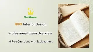 IDPX Interior Design Professional Exam Overview | 10 Free Questions with Explanations
