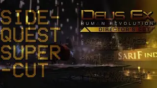 Deus Ex: Human Revolution Detroit Sidequest Supercut [1/2] - Acquantances Forgotten, Motherly Ties