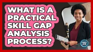 What Is A Practical Skill Gap Analysis Process?