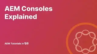 3. AEM Consoles Explained || CRXDE, Sites, Assets, Web Console ||  AEM Tutorials in Hindi