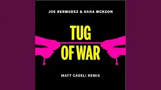 Tug Of War (Matt Caseli Remix Radio Edit)