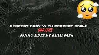 PERFECT BODY WITH THE PERFECT SMILE 😍 AUDIO EDIT BY ABHI ⚡🔥