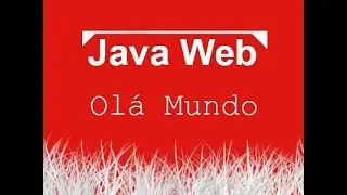 Aula de Java Web 001 - JSP, Olá Mundo!