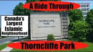 Canada's Largest Islamic Neighbourhood - Thorncliffe Park