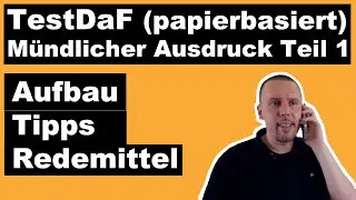 Mündlicher Ausdruck Teil 1 im papierbasierten TestDaF - Aufbau / Tipps / Redemittel