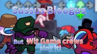 【FNF】Sussus Bloogus but Wit Game Crews (warchief, Jelqer, Red Mungus) sing it!