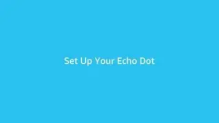 How to Set Up Echo Dot