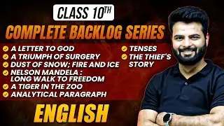 Class 10 English: A Letter to God, A Triumph Of Surgery, A Tiger in the Zoo & Tenses| Backlog Series