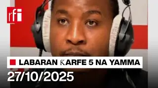 Labaran RFI Hausa na ƙarfe 5 agogon Najeriya 27/10/2025… • RFI Hausa